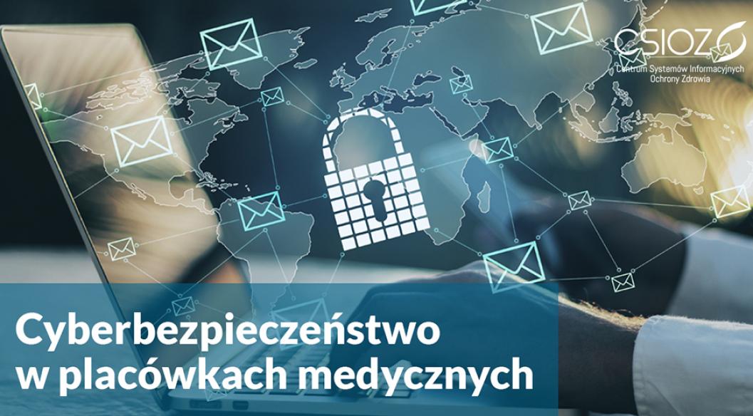 Infografika: kontury świata z kłódką i połączonymi kopertami oraz napisem Cyberbezpieczeństwo placówkach medycznych