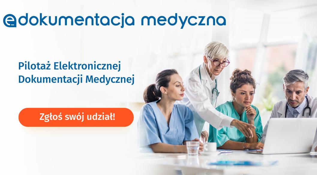 Baner dokumentacja medyczna z treścią Pilotaż Elektronicznej Dokumentacji Medycznej Zgłoś swój udział, w tle osoby przy laptopie