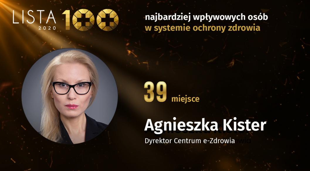 Grafika Lista 100 najbardziej wpływowych osób w systemie ochrony zdrowia. 39 miejsce Agnieszka Kister Dyrektor Centrium e-Zdrowia