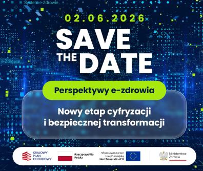 napisy dotyczące konferencji "perspektywy e-zdrowia": "02.06.2026", "save the date", "perspektywy e-zdrowia", "nowy etap cyfryzacji i bezpiecznej transformacji" i logotyp KPO I Ministerstwa Zdrowia, flaga Polski, flaga UE i napis "sfinansowano przez Unię Europejską NextGenerationEU